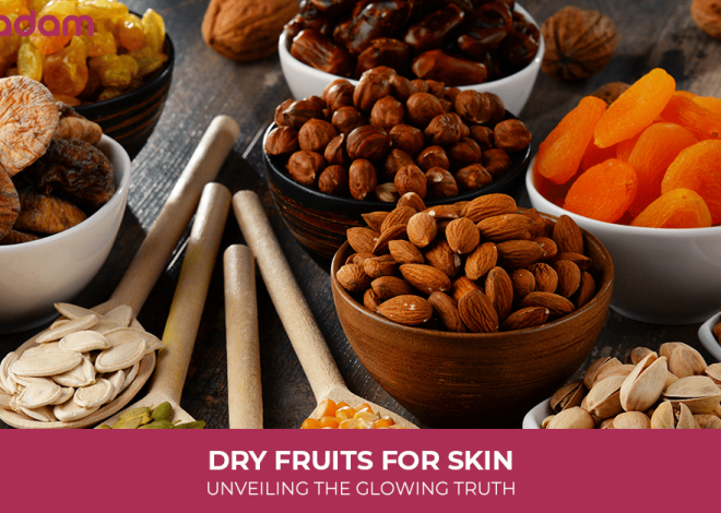 Dry Fruits For Skin: Unveiling The Glowing Truth