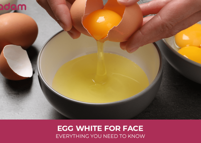 Egg White for Face: Everything You Need To Know