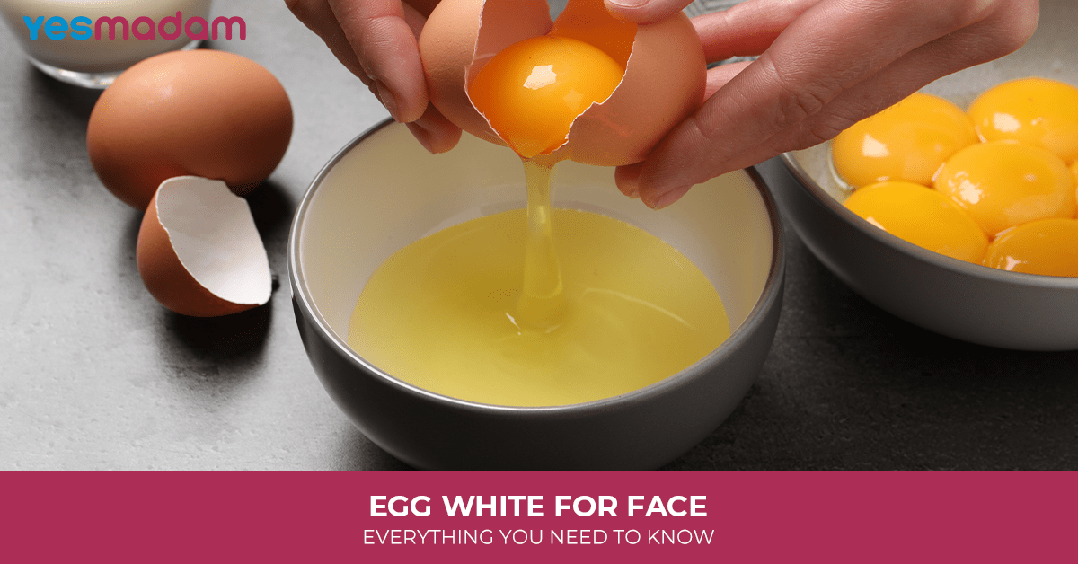 Egg White for Face: Everything You Need To Know