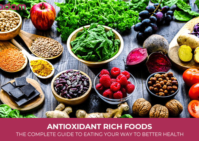 Antioxidant Rich Foods: The Complete Guide to Eating Your Way to Better Health