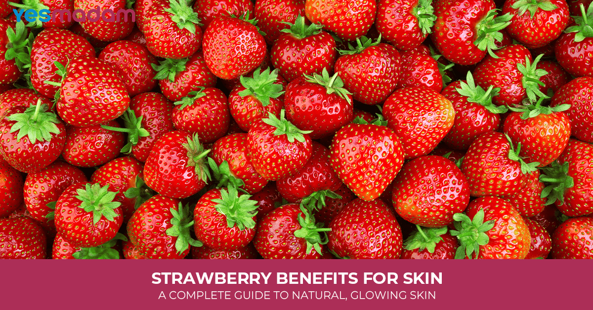Strawberry Benefits for Skin: A Complete Guide to Natural, Glowing Skin